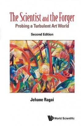 Ragai Jehane The Scientist And The Forger. Probing A Turbulent Art World 