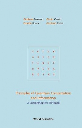 Benenti Giuliano, Casati Giulio, Rossini Davide, Strini Giuliano Principles Of Quantum Computation And Information. A Comprehensive Textbook 