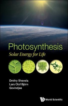 Lars-Olof Bjorn, Shevela Dmitry Photosynthesis. Solar Energy For Life 