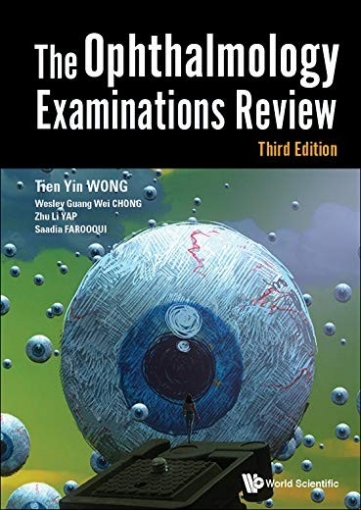 Tien Yin Wong, Wesley Guang Wei Chong, Zhu Li Yap, Farooqui Saadia The Ophthalmology Examinations Review 