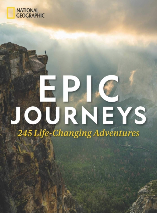 Bangs Richard National Geographic: Epic Journeys 225 Life-Changing Adventures 
