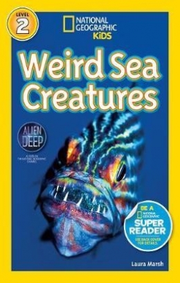 Marsh Laura National Geographic Readers: Weird Sea Creatures. Level 2 