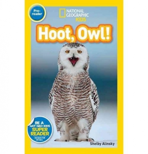 Alinsky Shelby National Geographic Readers: Hoot, Owl! Pre-reader 