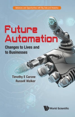 Walker Russell, Timothy E. Carone Future Automation. Changes To Lives And To Businesses 