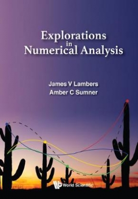 James V. Lambers, Amber C. Sumner Explorations In Numerical Analysis 
