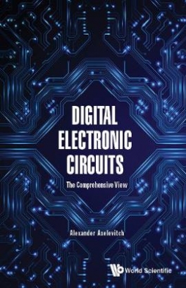 Axelevitch Alexander Digital Electronic Circuits. The Comprehensive View 