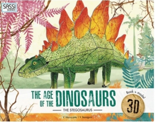 Bonaguro Valentina, Manuzzato Valentina The Age of The Dinosaurs: The Stegosaurus 3D 