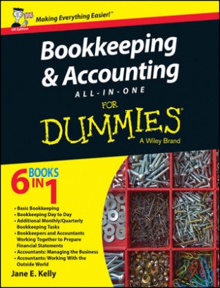 Jane E. Kelly Bookkeeping and Accounting. All-in-One For Dummies 