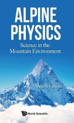 Faraoni Valerio Alpine Physics. Science In The Mountain Environment 