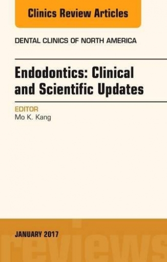 Kang, Mo  K. Endodontics: Clinical and Scientific Updates, An Issue of Dental Clinics of North America,61-1 