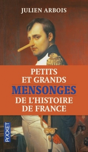 Arbois Julien Petits et grands mensonges de l'histoire de France 