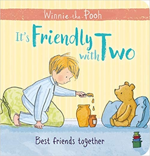 Winnie-the-Pooh: It's Friendly with Two: First. Board Book 