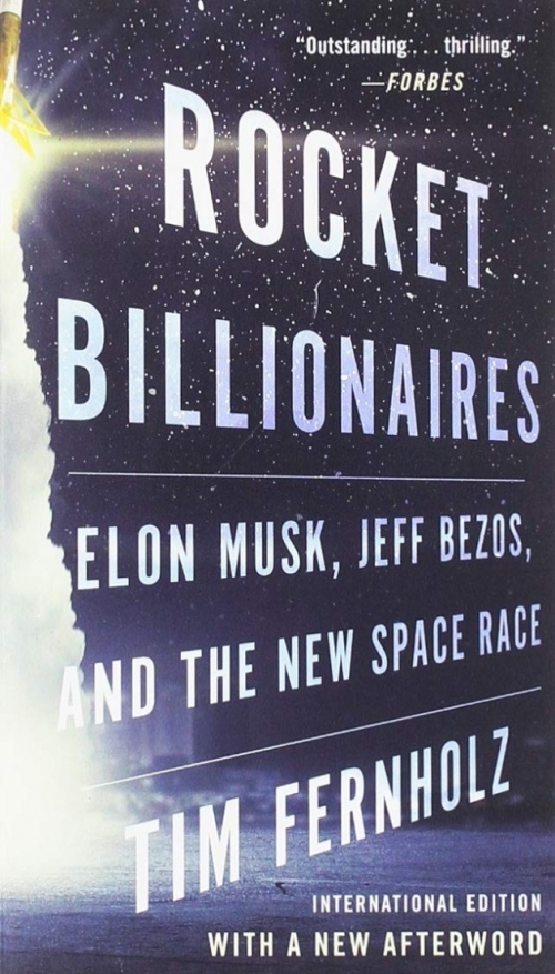 Fernholz Tim Rocket Billionaires. Elon Musk, Jeff Bezos, and the New Space Race 