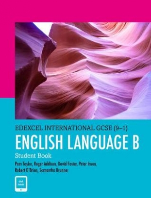 Taylor Pam, Addison Roger, Foster David, O'Brien Robert, Inson Peter Edexcel International GCSE (9-1). English Language B. Student Book 