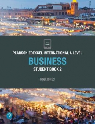 Jones Rob Edexcel International A Level. Business. Student Book 2 