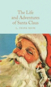 Frank L. Baum The Life and Adventures of Santa Claus 