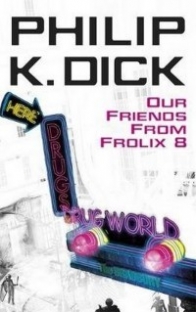 Dick P.K. Our Friends From Frolix 8 