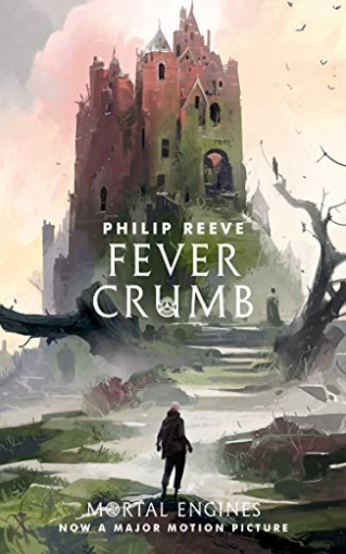 Reeve Philip Mortal Engines: Fever Crumb 