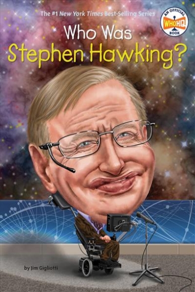 Jim E. Gigliotti Who Was Stephen Hawking? 