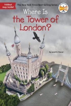 Janet B. Pascal Where Is The Tower Of London? 