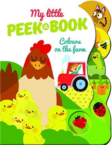 My Little Peek a Book. Colours on the Farm 