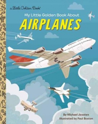 Joosten Michael, Boston Paul My Little Golden Book About Airplanes 