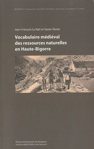 Ravier Xavier, Jean-Francois Le Nail Vocabulaire medieval des ressources naturelles en Haute-Bigorre 