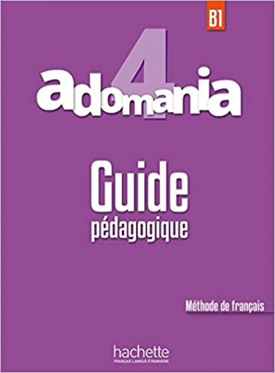 Himber Celine, Boureau Julien, Leger Sylvie Adomania 4 B1. Guide pedagogique 