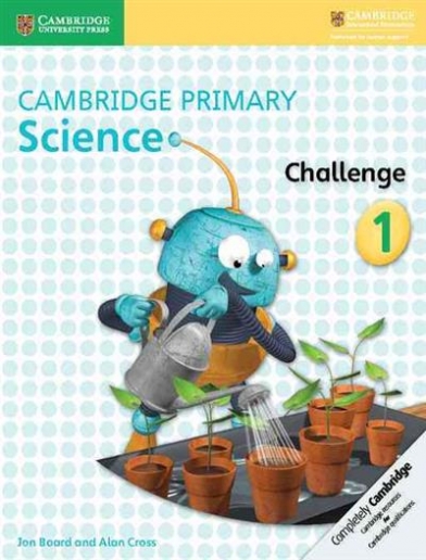 Board Jon, Cross Alan Cambridge Primary Science. Challenge 1 
