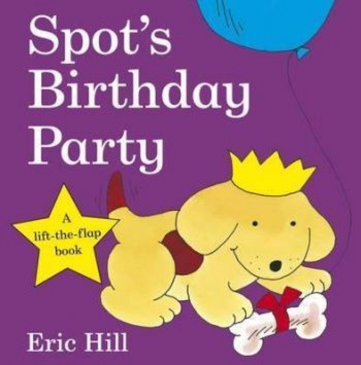 Hill Eric Spot's Birthday Party. Board book 