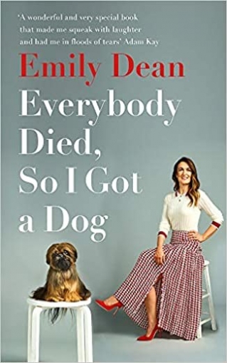 Dean Emily Everybody Died, So I Got a Dog 