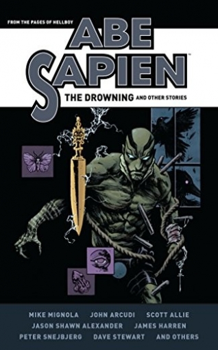 Mignola Mike, Arcudi John Abe Sapien: The Drowning and Other Stories 