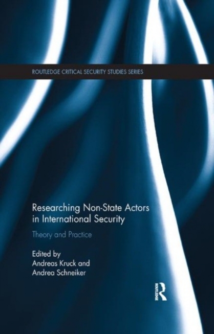 Andreas Kruck (Editor) Researching Non-state Actors in International Security 
