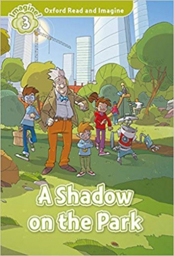 Shipton Paul Oxford Read and Imagine. Level 3. A Shadow on the Park with Audio Download (access card inside) 