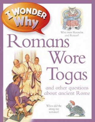I Wonder Why Romans Wore Togas 