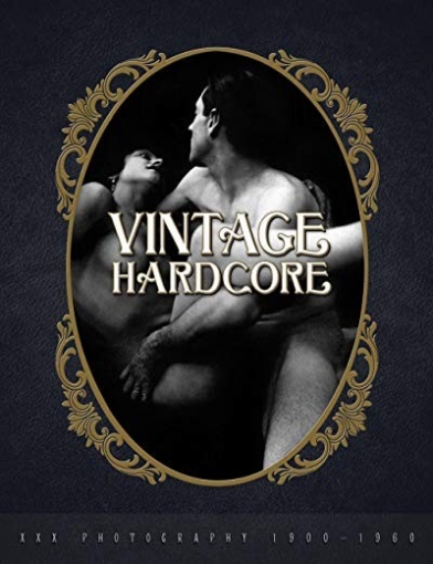 B Nico Vintage Hardcore: XXX Photography 1900-1960 