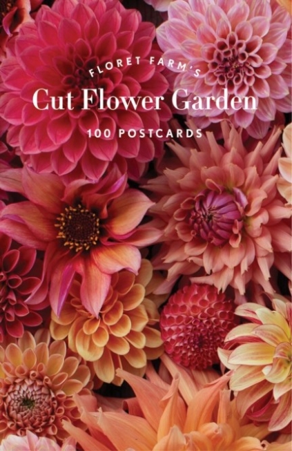 Benzakein Erin Floret Farm's Cut Flower Garden 100 Postcards 