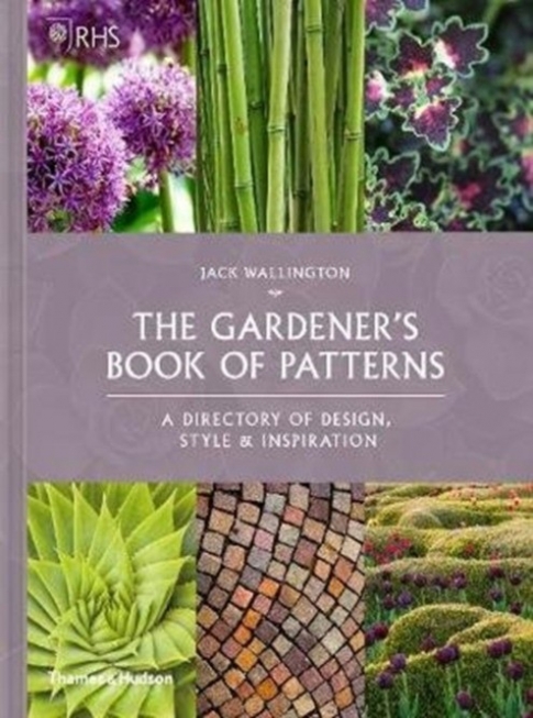 Jack Wallington RHS The Gardeners Book of Patterns 