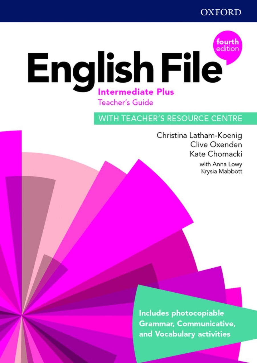 English File (4th edition) Intermediate Plus Teacher's Guide with Teacher's Resource Centre 