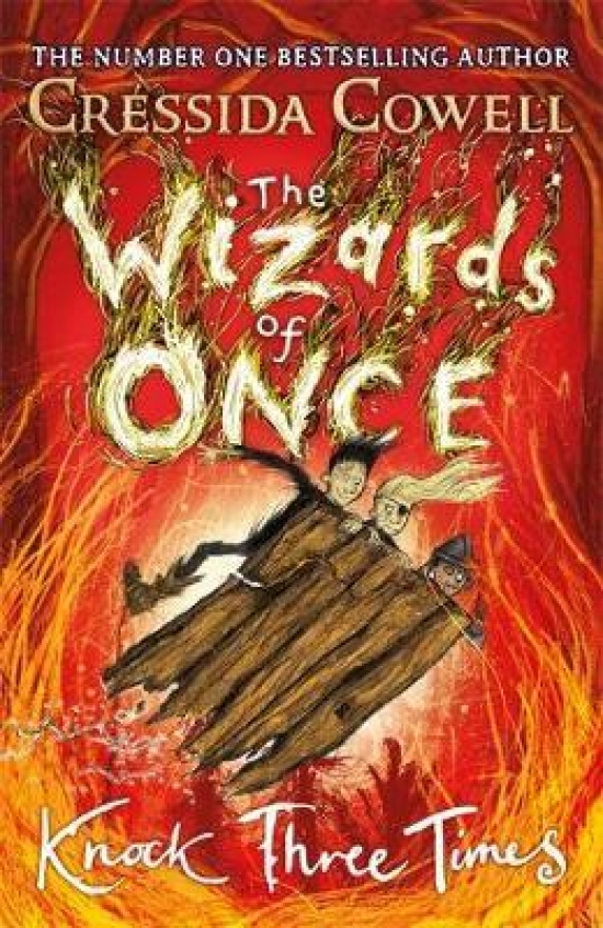 Cowell Cressida The Wizards of Once. Knock Three Times: Book 3 