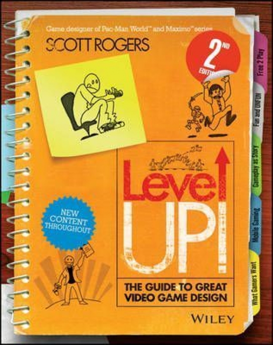 Rogers Scott Level Up! The Guide to Great Video Game Design 