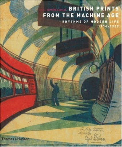 Clifford S., Ackley British Prints from the Machine Age 