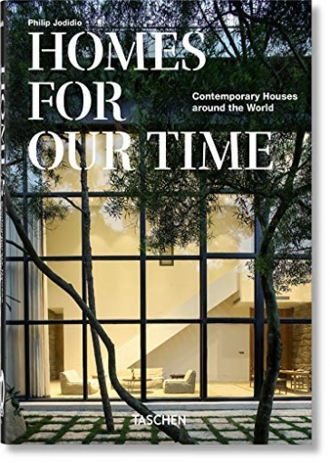 Jodidio Philip Homes for Our Time. Contemporary Houses Around the World - 40th Anniversary Edition 