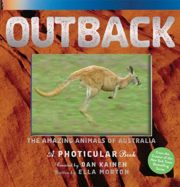 Kainen Dan, Morton Ella Outback: The Amazing Animals of Australia: A Photicular Book 