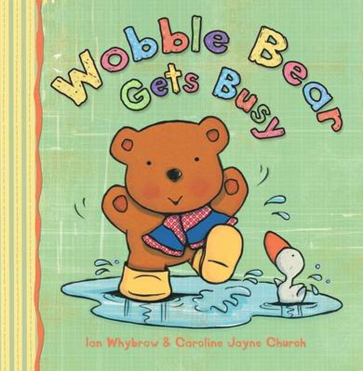 Whybrow, Ian; Church, Caroline Jayne Wobble Bear Gets Busy 