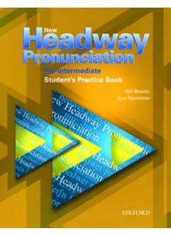 Bill Bowler New Headway Pronunciation Course Pre-Intermediate Student's Practice Book 