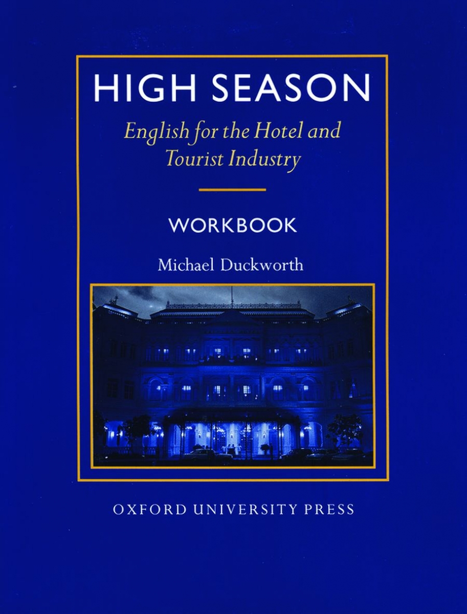 Duckworth Michael High Season. English for the Hotel and Tourist Industry. Workbook 