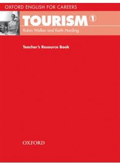 Robin Walker and Keith Harding Oxford English for Careers: Tourism 1 Teacher's Resource Book 