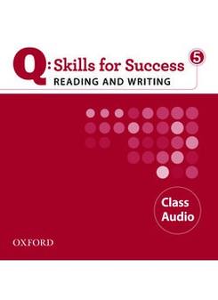 Marguerite Anne Snow and Lawrence J. Zwier Q: Skills for Success Reading and Writing 5 Class Audio CDs (3) 
