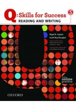 Nigel A. Caplan and Scott Roy Douglas Q: Skills for Success Reading and Writing 5 Student Book with Online Practice 